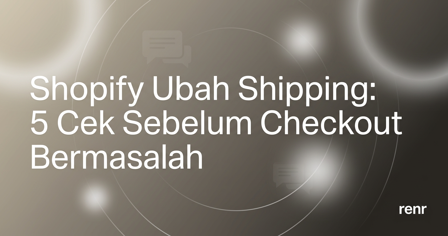 Shopify Ubah Shipping: 5 Cek Sebelum Checkout Bermasalah