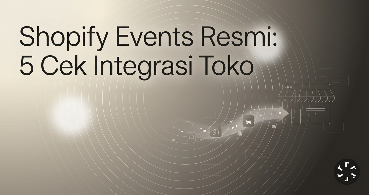 Shopify Events Resmi: 5 Cek Integrasi Toko